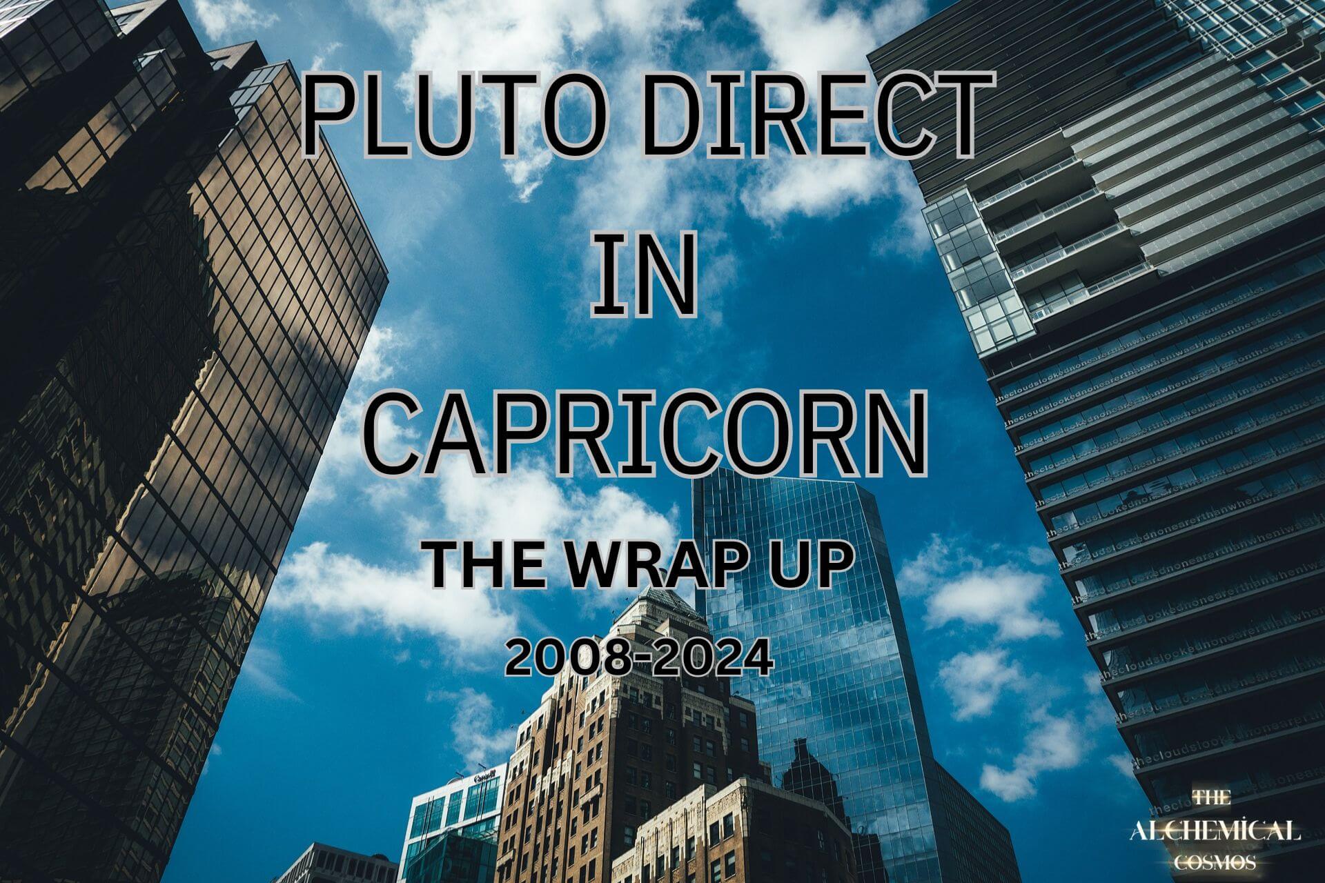 Pluto Direct in Capricorn: The Wrap Up